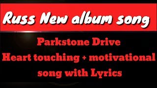 Russ  Parkstone Drive Emotionalmotivational Lyrics SONG [upl. by Icyak]