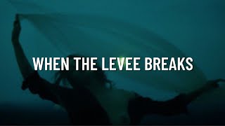 when the levee breaks  led zeppelin lyrics [upl. by Shiller]