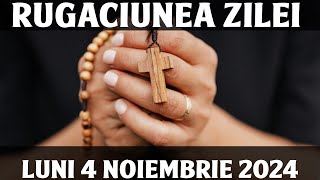 RUGACIUNEA ZILEI DE LUNI 4 NOIEMBRIE 2024  Rugaciune puternica la inceput de saptamana [upl. by Loraine]