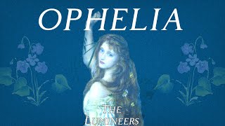 Ophelia  The Lumineers  Lyrics [upl. by Kerad]