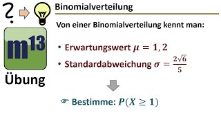 Parameter einer Binomialverteilung bestimmen und Wahrscheinlichkeit berechnen mue u sigma gegeben [upl. by Aiek]