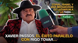 XAVIER PASSOS EL ÉXITO PARALELO CON RIGO TOVAR… [upl. by Alag357]