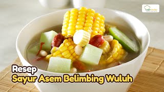 RESEP SAYUR ASEM BELIMBING WULUH YANG BIKIN SELERA MAKAN MENINGKAT [upl. by Olwen]