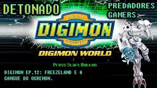 Digimon World Ep12  Freezeland e a Gangue do Ogremon [upl. by Cory343]