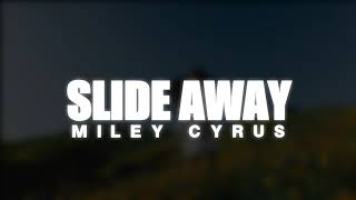 Miley Cyrus  Slide Away Lyrics [upl. by Christy]