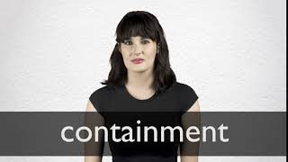 How to pronounce CONTAINMENT in British English [upl. by Skipton819]