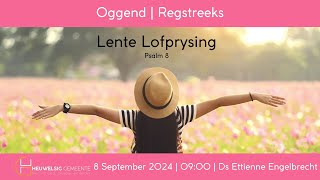 Lente Lofprysing  Oggend  8 September 2024 [upl. by Ellehsyt36]