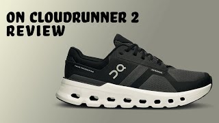 On Cloudrunner 2 Shoe Review [upl. by Ikcaj]