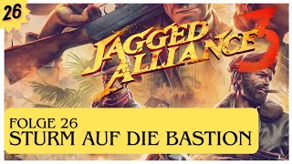 JAGGED ALLIANCE 3  Wir stürmen die Bastion  Folge 026  Lets Play Deutsch [upl. by Siuluj]