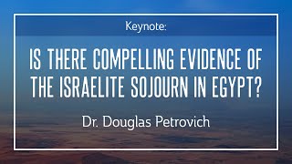 Is There Compelling Evidence of the Israelite Sojourn in Egypt  Douglas Petrovich [upl. by Annazor]