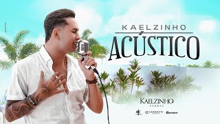 KAELZINHO ACÚSTICO DVD COMPLETO [upl. by Annaitsirhc564]