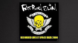 Fatboy Slim RECORDED LIVE AT SPACE IBIZA 2006 [upl. by Steffy]