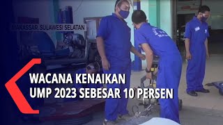 Wacana Kenaikan UMP 2023 Sulawesi Selatan Sebesar 10 Persen [upl. by Woods63]