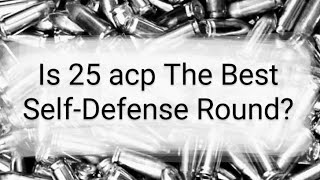 Is 25acp The Best SelfDefense Round [upl. by Anilram200]