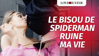 Le Bisou De Spiderman Ruine Ma Vie  LoveBusterFrance [upl. by Acisset937]