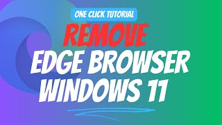 How to Remove Microsoft Edge Browser from Windows 11 Permanently [upl. by Ciapha855]