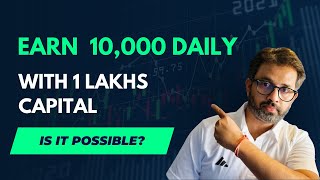 Earn 10000 daily with 1 Lakhs capital  Is it possible [upl. by Trbor13]