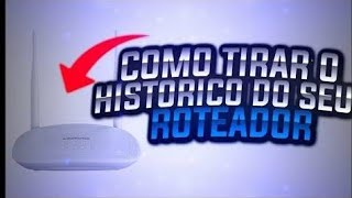 COMO LIMPAR O HISTÓRICO DO SEU ROTEADOR EM 2 MIN SEM APP MELHOR MÉTODO [upl. by Lightman769]