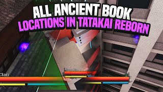 ALL ANCIENT BOOK LOCATIONS in Tatakai REBORN [upl. by Esahc]