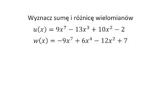 Wyznacz sumę i różnicę wielomianów [upl. by Eico]