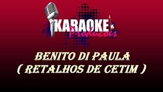 BENITO DI PAULA  RETALHOS DE CETIM  KARAOKE [upl. by Naahs760]