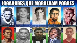 JOGADORES DE FUTEBOL QUE MORRERAM POBRES HISTÓRIAS IMPRESSIONANTES [upl. by Scully157]