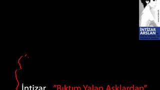 İntizar  quotBıktım Yalan Aşklardanquot [upl. by Eibob]