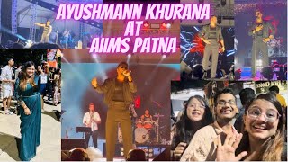 Ayushmann Khurana at AIIMS Patna🥳 Aiims Patna Fest 2024 Vlog  kaizen [upl. by Renee]