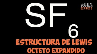 Estructura Lewis Hexafluoruro de Azufre SF6  Octeto Expandido Análisis con Diagrama de Orbitales [upl. by Ayila]