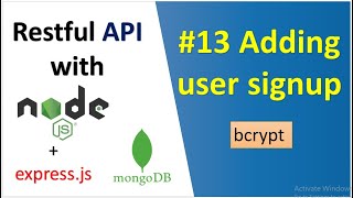 Adding User Signup Registration  bcrypt  Creating a REST API with Nodejs and mongoDB [upl. by Jaclin]