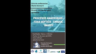 Charla técnica 5 Procesos biológicos anaerobios  Fosa séptica y Tanque imhoff [upl. by Emirac568]