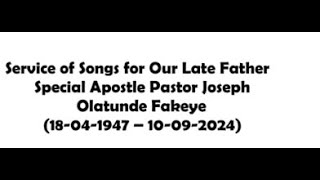 Service of Songs quotSpecial Apostle Pastor Joseph Olatunde Fakeyequot [upl. by Apeed]