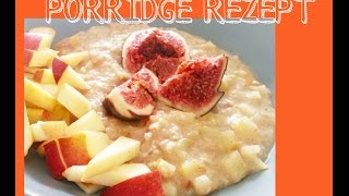 🍲 PORRIDGE REZEPT  gesund sättigendfruchtig [upl. by Traci]