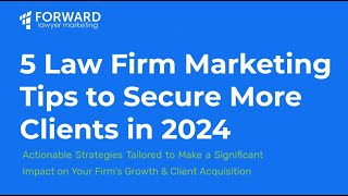 5 Law Firm Marketing Tips To Secure More Clients in 2024 [upl. by Newlin167]