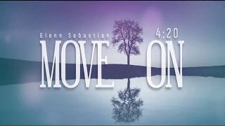 Glenn Sebastian  Move On Lyric Video [upl. by Anual]