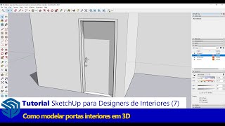 Tutorial SketchUp para Decoração de Interiores 7 Modelar uma Porta Interior [upl. by Odnama]