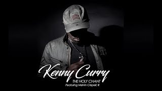 THE HOLY CHANT KENNY CURRY By EydelyWorshipLivingGodChannel [upl. by Aggie192]