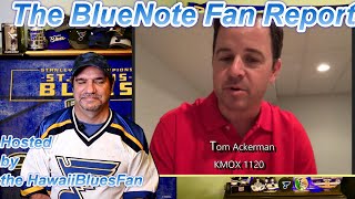 Tom Ackerman Sports Director for KMOX 1120AM Joins the BlueNote Fan Report to talk StlBlues Hockey [upl. by Eniar]