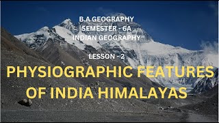 02 Physiographic Features of India Himalayas [upl. by Alehtse504]