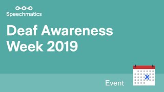 Speechmatics  Deaf Awareness Week 2019 [upl. by Halland]