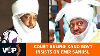 COURT RULING KANO GOVT INSISTS ON EMIR SANUSI ASKS POLICE TO DISLODGE BAYERO [upl. by Tedmund406]