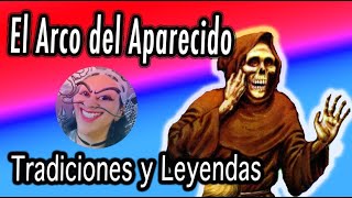 El Arco del Aparecido  leyendas [upl. by Iolande]