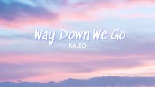 Vietsub  Way Down We Go  KALEO  Lyrics Video [upl. by Ennej]