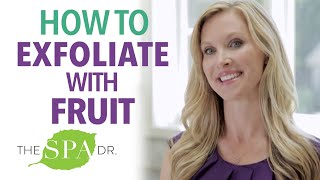 How To Exfoliate Your Skin NaturallyWith FRUIT [upl. by Yme486]