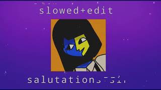 Salutations sir meme  slowed  edited [upl. by Fanchette2]