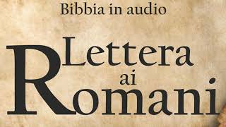 45  Lettera ai Romani BIBBIA ITALIANA IN AUDIO [upl. by Namsaj]