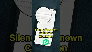 How to Silence Unknown Callers on WhatsApp  व्हाट्सएप पर अनजान कॉल्स को कैसे साइलेंस करें  Guide [upl. by Lorin89]