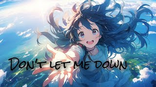 Nightcore Dont LET ME DOWN  slowedreverblyrics [upl. by Retsae935]