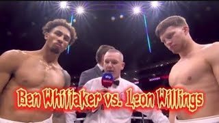 Ben Whittaker vs Leon Willings [upl. by Alliuqaj]