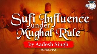 Sufi Traditions under Mughal Rule  Medieval History  Genera Studies  UPSC [upl. by Schenck]